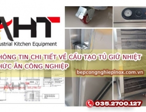 Tìm hiểu cấu tạo tủ hâm nóng thức ăn công nghiệp