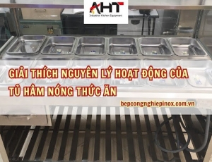 Bí mật đằng sau nguyên lý hoạt động của tủ hâm nóng