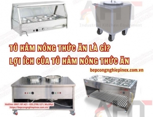 Tìm hiểu tủ hâm nóng thức ăn là gì từ A-Z