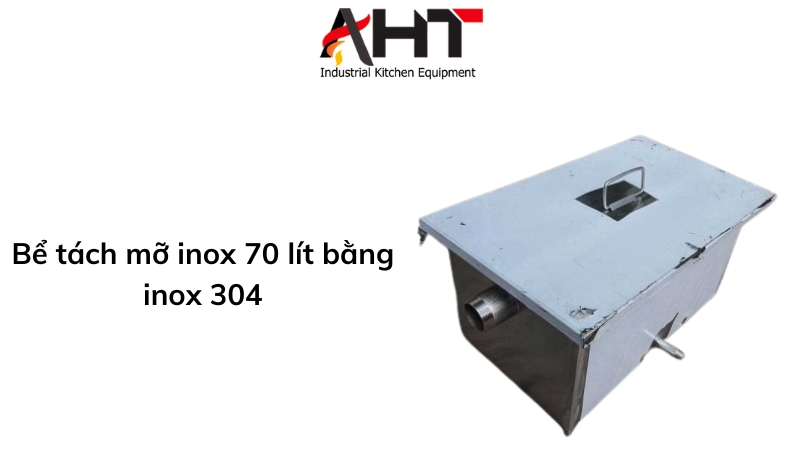 Bể Tách Mở Inox 70 Lít giá rẻ