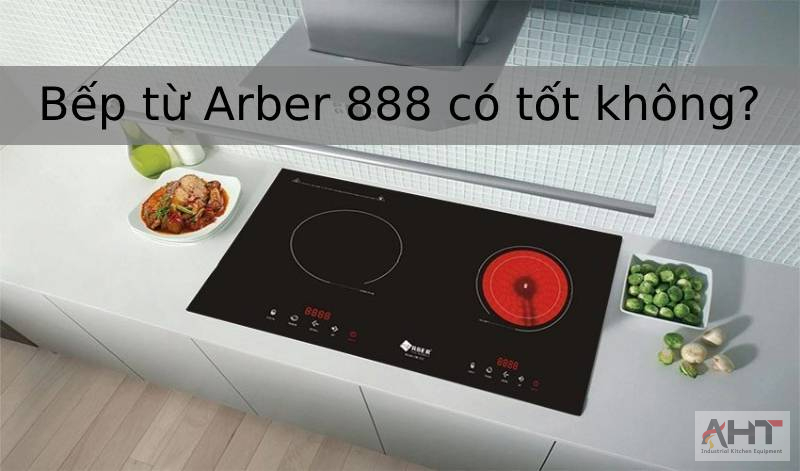 bếp từ arber 888 có tốt không